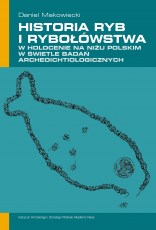 Historia Ryb i Rybołówstwa w Holecenie na niżu polskim w świetle badań archeoichtiologicznych